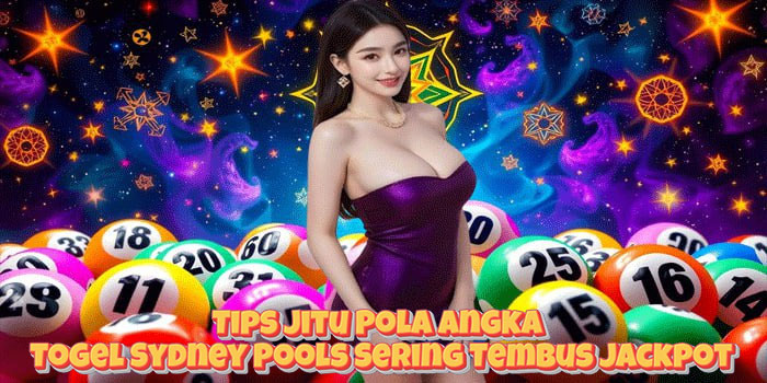 Tips Jitu Pola Angka Togel Sydney Pools Sering Tembus Jackpot